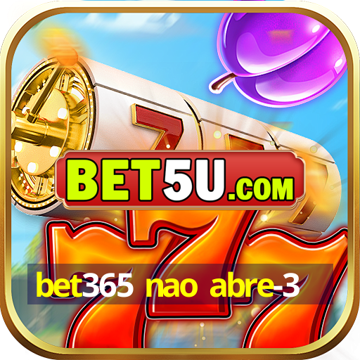 bet365 nao abre